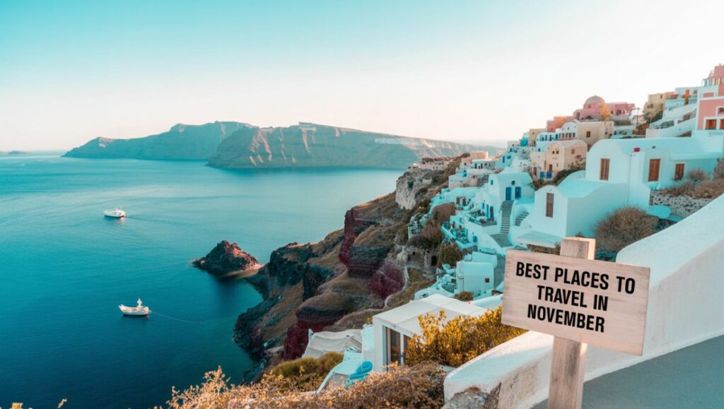 Best Places to Travel in November: Top Global Destinations for Traveler