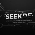 Seekde: A Modern Path to Knowledge, Growth, and Digital Exploration