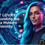 Blairy Lovry: Understanding the Rise of a Modern Digital Identity