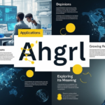 Ahgrl: Exploring Its Meaning, Applications, Growing Relevance