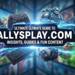 Allysplay.com: Guide to Gaming Insights, Guides & Fun Content